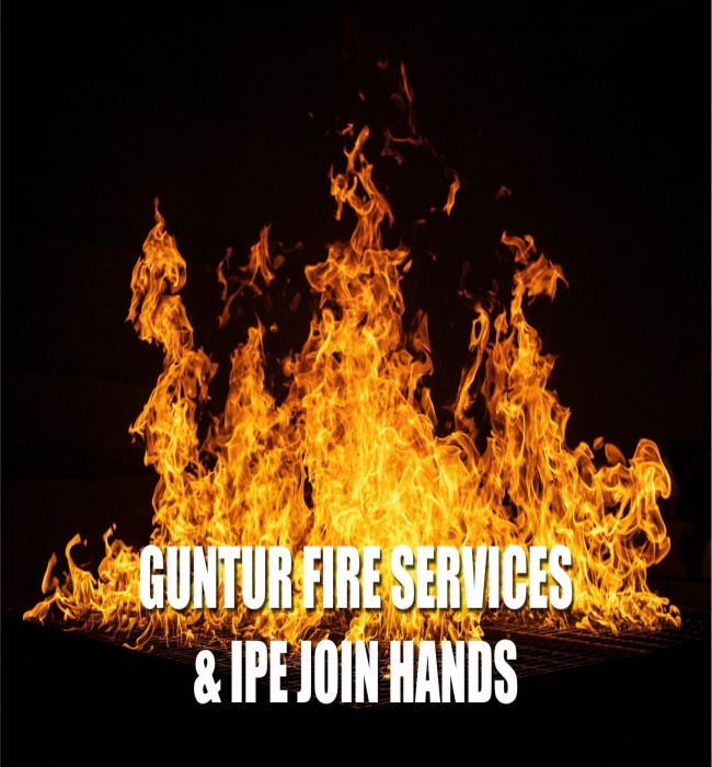 GUNTUR FIRE SERVICES AND IPE JOIN HANDS TO CURB FIRE RELATED DISASTERS